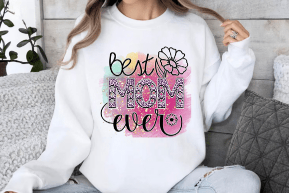 Best Mom Ever PNG, Mother s Day PNG Graphics and Crafts