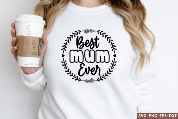 Best Mum Ever SVG Graphics for Crafts