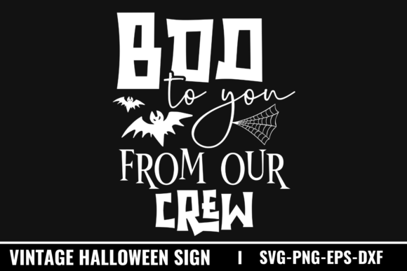 Boo to You from Our Crew SVG Graphics and Crafts