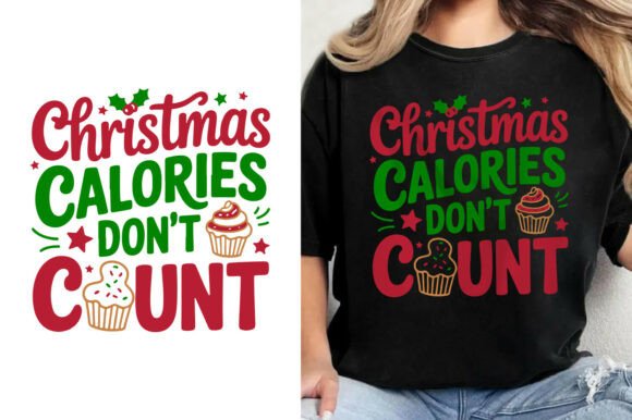 Christmas Calories Don t Count T-Shirt Graphics and T-Shirt Designs