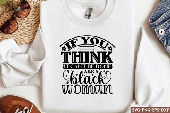 If You Think It Can t Be Done Ask a Blac Graphics and Crafts Review