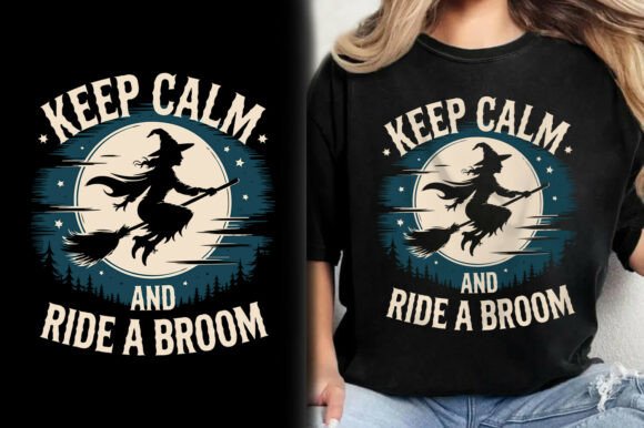 Keep Calm and Ride a Broom Shirt Design Graphics