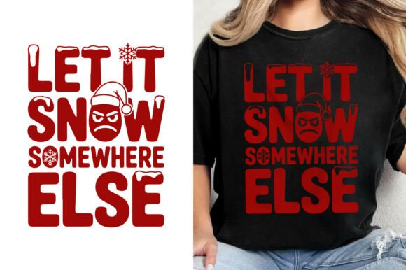 Let It Snow Somewhere Else Christmas Tee Review
