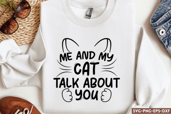 Me and My Cat Talk About You SVG: Graphics for Crafts