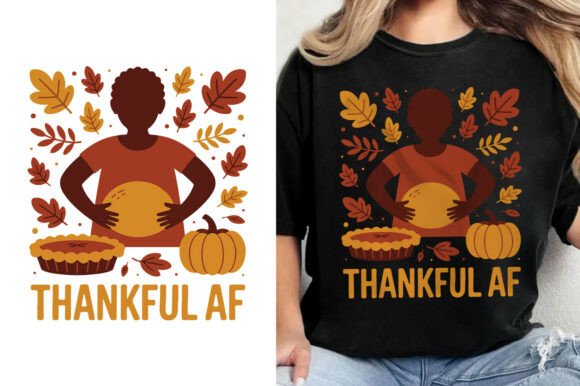 Thankful AF Thanksgiving T-Shirt Design Graphics