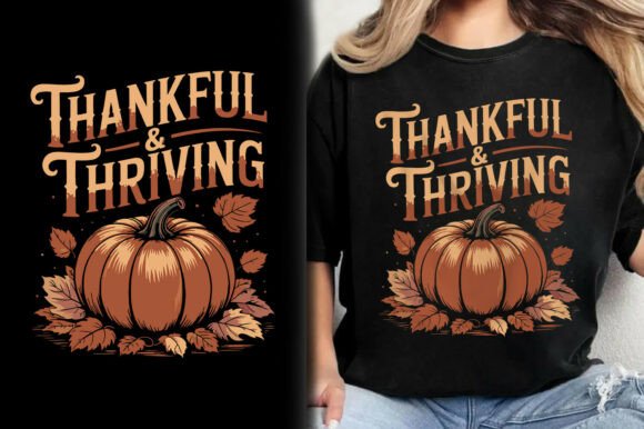 Thankful Thriving Fall Turkey T-Shirt Graphics and T-Shirt Designs