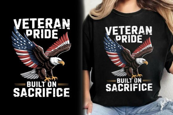 Veteran Pride Built on Sacrifice T-shirt Graphics and T-Shirt Designs