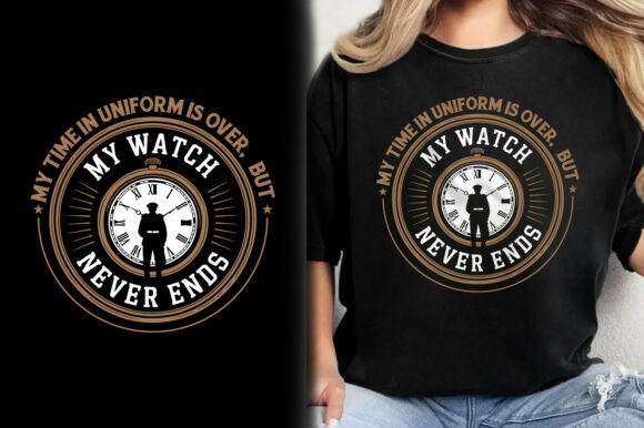 Veteran Uniform Watch Never Ends T-shirt Graphics and T-Shirt Designs